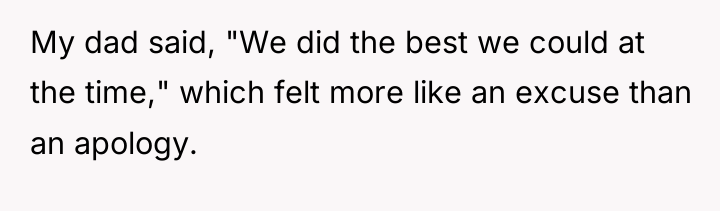 My dad said, "We did the best we could at...