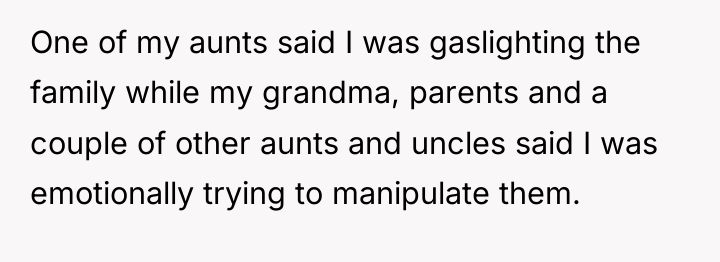 One of my aunts said I was gaslighting the family...