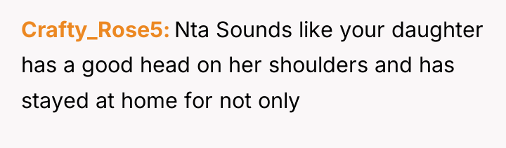 Crafty_Rose5 Nta Sounds like your daughter has a good head...