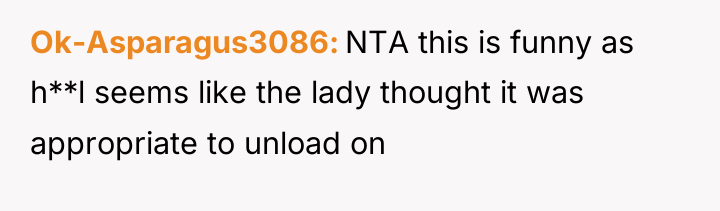Ok-Asparagus3086 NTA this is funny as h**l seems like the...