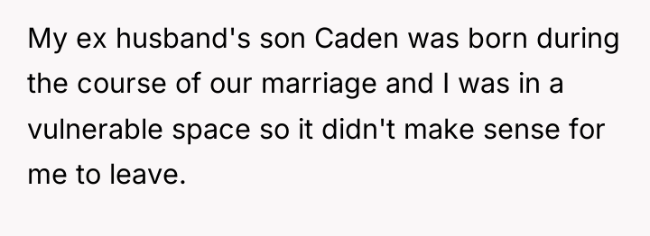 My ex husband's son Caden was born during the course...