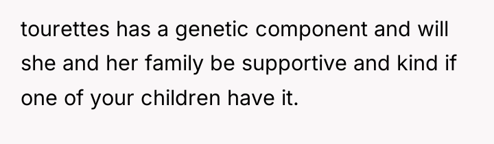 tourettes has a genetic component and will she and her...