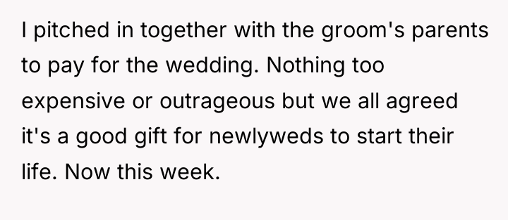 I pitched in together with the groom's parents to pay...
