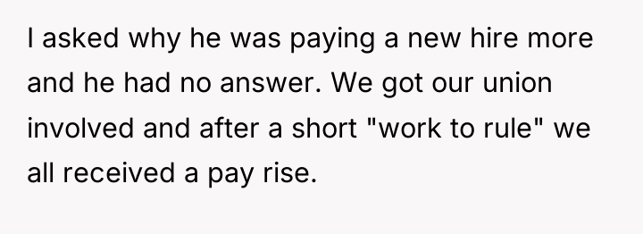 I asked why he was paying a new hire more...