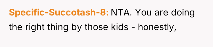 Specific-Succotash-8 NTA. You are doing the right thing by those...