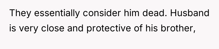 They essentially consider him dead. Husband is very close and...