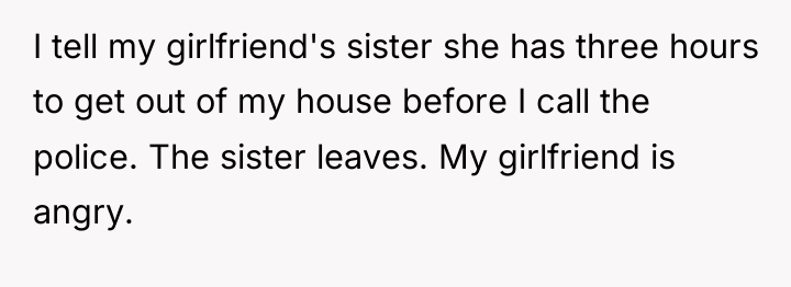 I tell my girlfriend's sister she has three hours to...