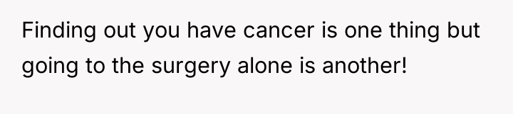 Finding out you have cancer is one thing but going...