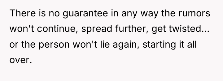 There is no guarantee in any way the rumors won't...