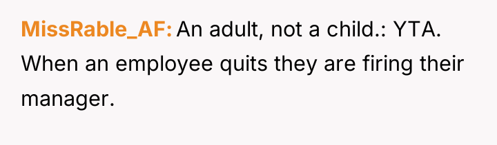 MissRable_AF An adult, not a child.: YTA. When an employee...