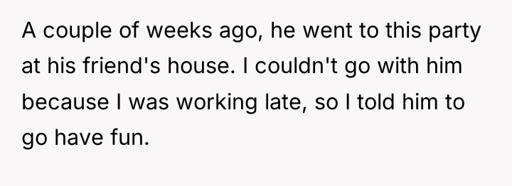 A couple of weeks ago, he went to this party...