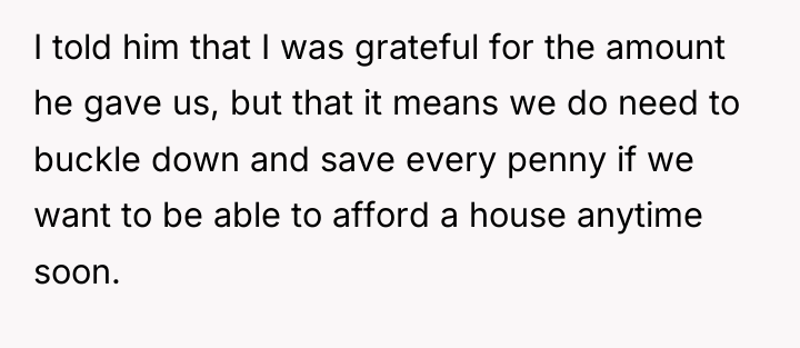 I told him that I was grateful for the amount...