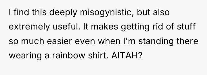 I find this deeply misogynistic, but also extremely useful. It...