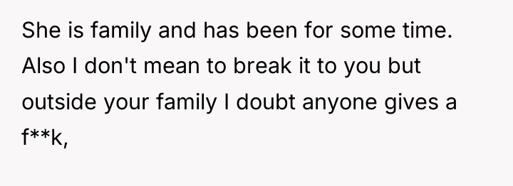 She is family and has been for some time. Also...
