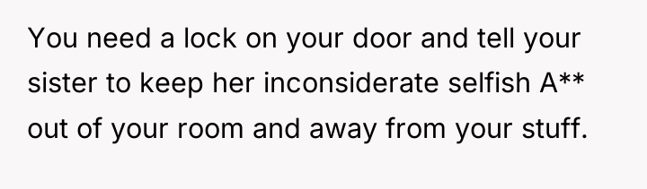 You need a lock on your door and tell your...