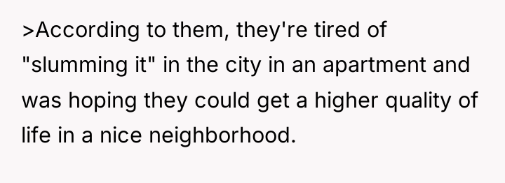 >According to them, they're tired of "slumming it" in the...