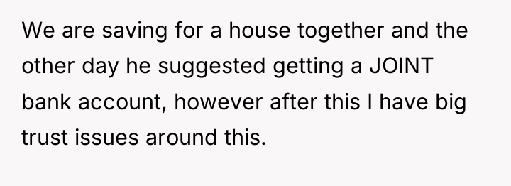We are saving for a house together and the other...