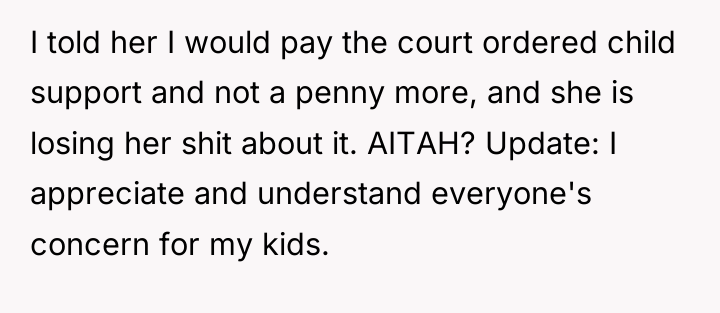 I told her I would pay the court ordered child...
