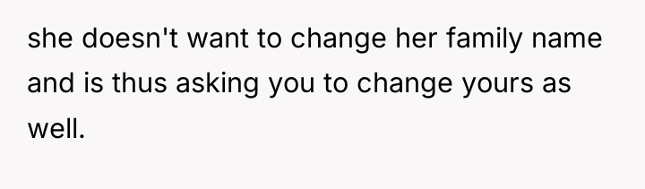 she doesn't want to change her family name and is...