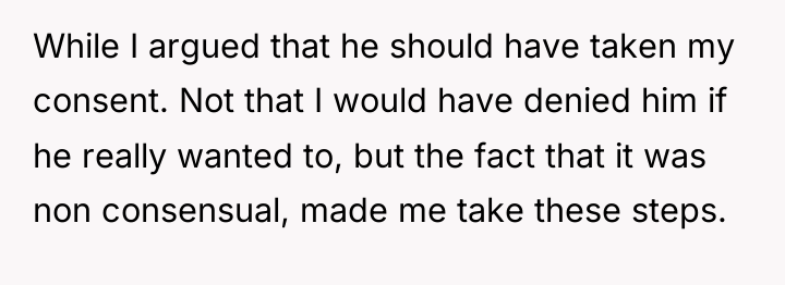 While I argued that he should have taken my consent....
