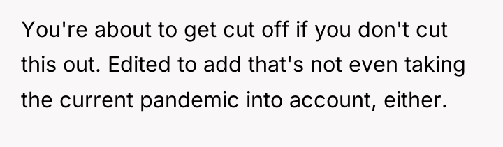 You're about to get cut off if you don't cut...