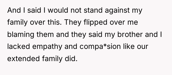 And I said I would not stand against my family...