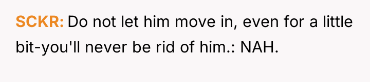 SCKR Do not let him move in, even for a...
