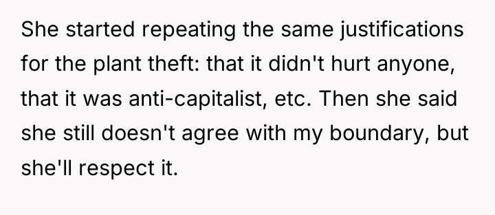 She started repeating the same justifications for the plant theft:...