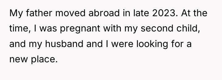 My father moved abroad in late 2023. At the time,...