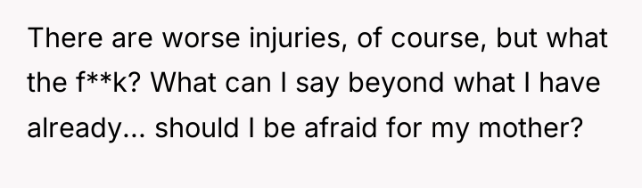 There are worse injuries, of course, but what the f**k?...