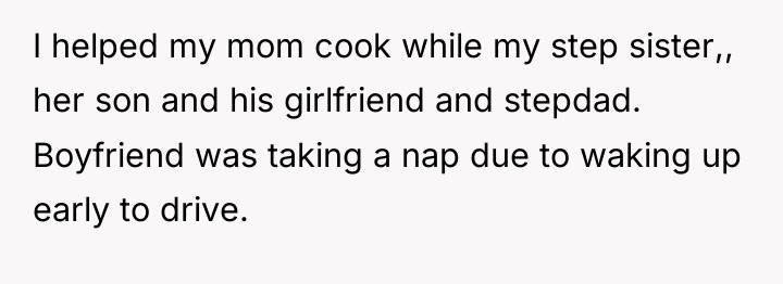 I helped my mom cook while my step sister,, her...