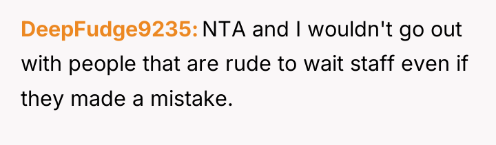 DeepFudge9235 NTA and I wouldn't go out with people that...