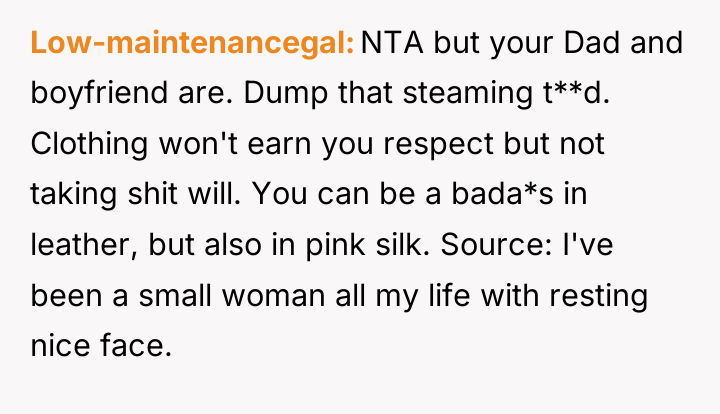 Low-maintenancegal NTA but your Dad and boyfriend are. Dump that...