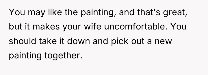 You may like the painting, and that's great, but it...