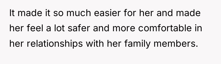It made it so much easier for her and made...