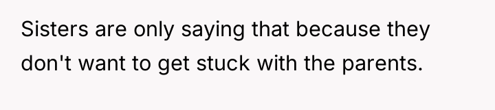 Sisters are only saying that because they don't want to...
