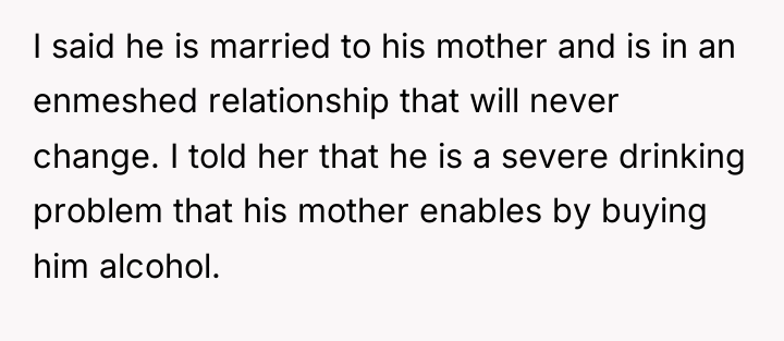 I said he is married to his mother and is...