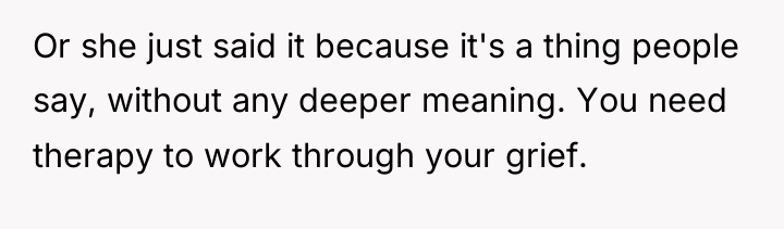 Or she just said it because it's a thing people...