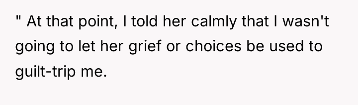 " At that point, I told her calmly that I...