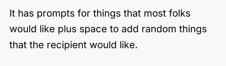 It has prompts for things that most folks would like...