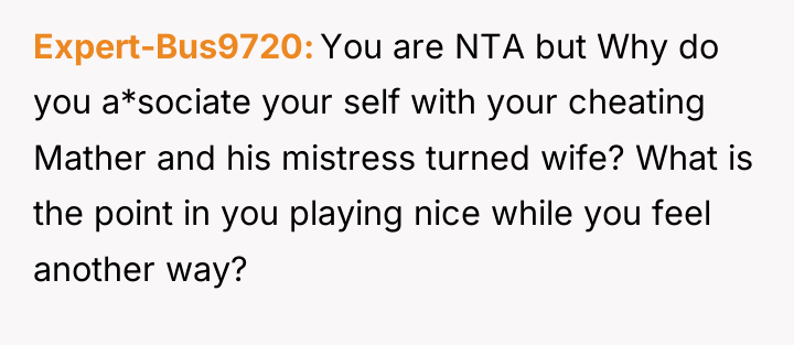 Expert-Bus9720 You are NTA but Why do you a*sociate your...