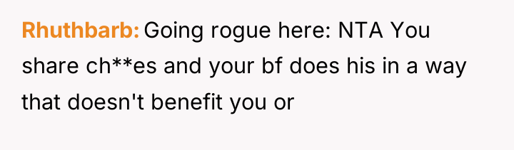 Rhuthbarb Going rogue here: NTA You share ch**es and your...