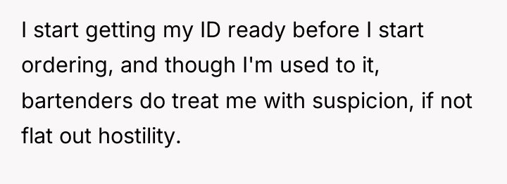 I start getting my ID ready before I start ordering,...