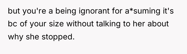 but you're a being ignorant for a*suming it's bc of...