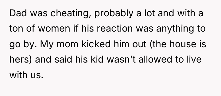 Dad was cheating, probably a lot and with a ton...