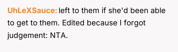 UhLeXSauce left to them if she'd been able to get...