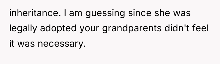 inheritance. I am guessing since she was legally adopted your...