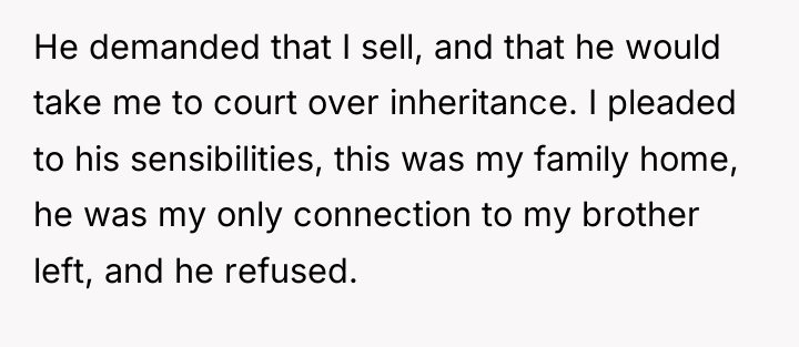 He demanded that I sell, and that he would take...