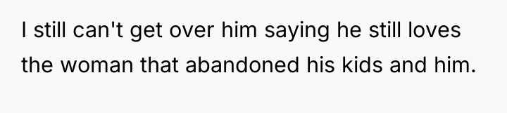 I still can't get over him saying he still loves...