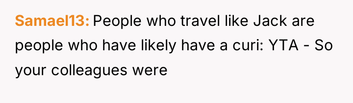 Samael13 People who travel like Jack are people who have...